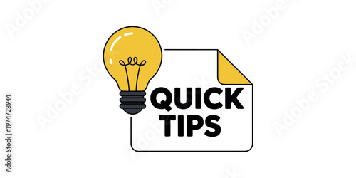 Yellow light bulb with black filament next to a white paper with yellow corner and black text quick tips in white background