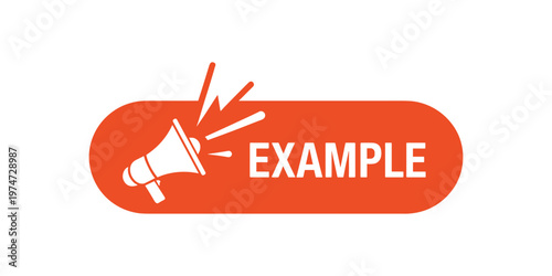White megaphone with sound waves and text E X A M P L E on orange rounded rectangle bullhorn announcement in white background