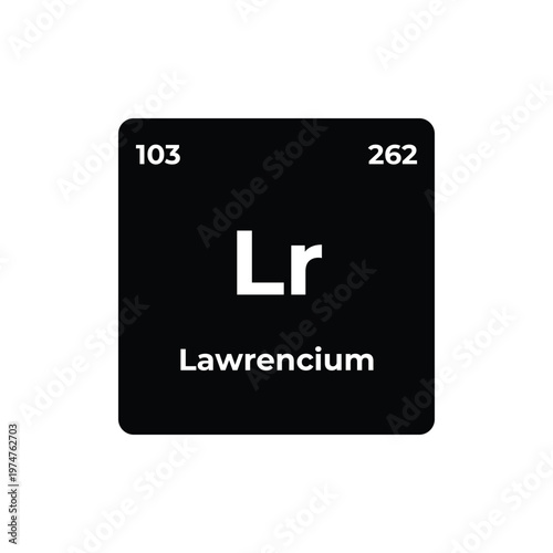 Periodic table element 103 lawrencium Lr symbol atomic mass 262 chemical element physics science icon sign black and white vector tile learning education material isolated.
