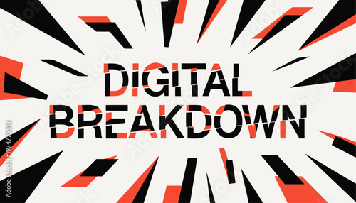 Digital breakdown concept with geometric shapes and bold text