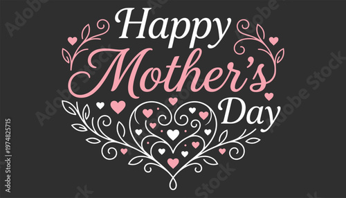 Happy mothers day greeting with hearts and floral design on dark background
