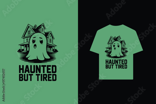 Haunted but tired ghost funny Halloween T shirt design spooky humor concept Vector illustration