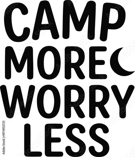 Camp More Worry Less Motivational Quote Text Design