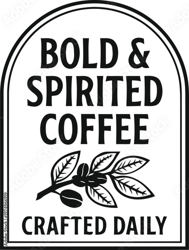 Bold & Spirited Coffee Logo Design - Ready to Print