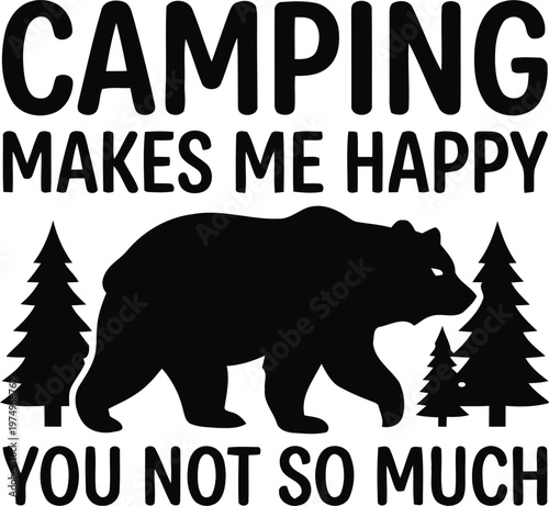 Camping Makes Me Happy T-Shirt Design - Funny Outdoor Adventure Print