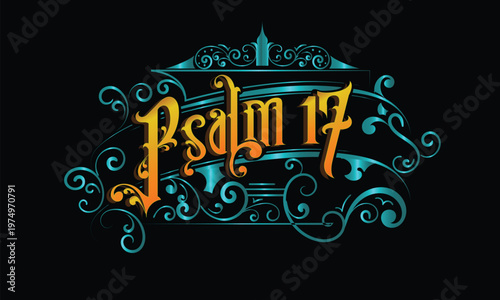 PSALM 17 lettering custom style design