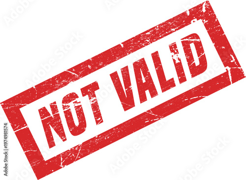 A red grunge rubber stamp icon with the words not valid displayed in a slanted capital font style.