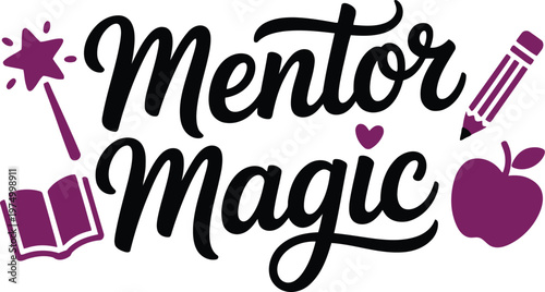 Mentor Magic Teachers Day Typography with Book, Pencil, Apple and Star Icons for Education Celebration
