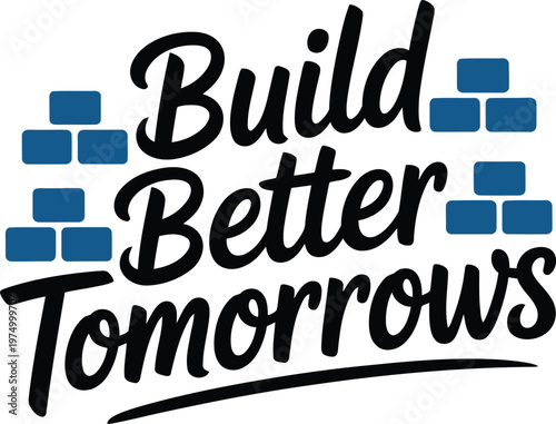 Inspirational Teachers Day Quote Build Better Tomorrows Typography Poster for Education Appreciation