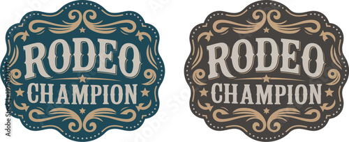 Rodeo champion cowboy label, belt buckle bull rider medal, ornate typographic emblem, vintage western vector design for ranch branding, posters, logos, apparel