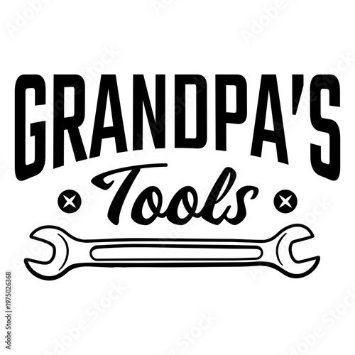 Vintage grandpa's tools graphic design