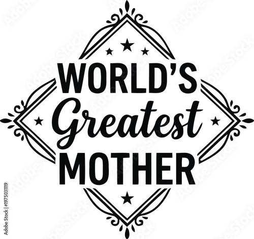 World's Greatest Mother Printable SVG for Cricut and Crafting