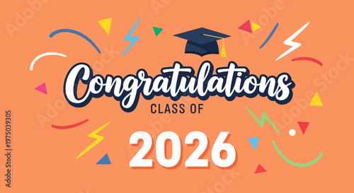 Vibrant celebratory graphic for graduation acknowledgment for the class of 2026 with colorful confetti and a mortarboard hat