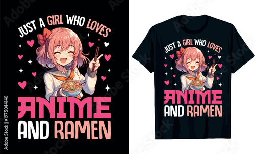 Just A Girl Who Loves Anime and ramen T-Shirt design