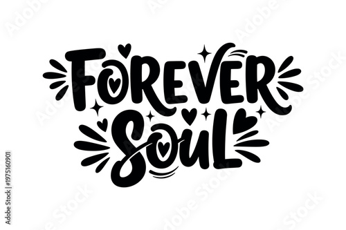 Forever soul. lettering and all elements in black. Vector style. AWhite background. Pure white background. Perfect isolation and visual consistency. Bold