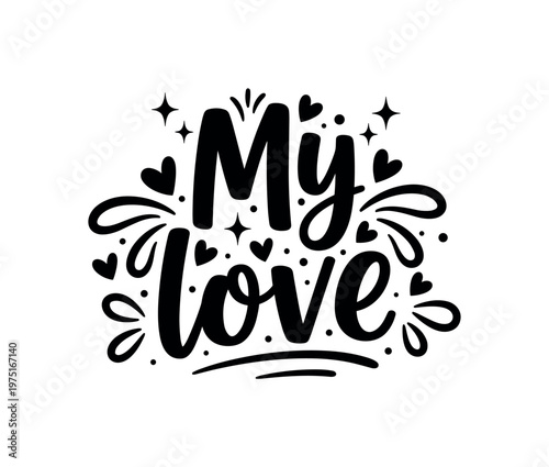 My love. lettering and all elements in black. Vector style. AWhite background. Pure white background. Perfect isolation and visual consistency. Bold