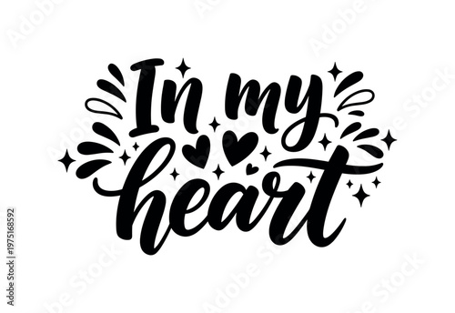 In my heart. lettering and all elements in black. Vector style. AWhite background. Pure white background. Perfect isolation and visual consistency. Bold