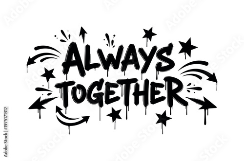 Always together. lettering and all elements in black. Vector style. AWhite background. Pure white background. Perfect isolation and visual consistency. Dynamic