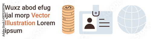 Identity verification, financial security, global business, fraud prevention, digital economy, authentication. Stack of coins, ID badge globe icon. Identity verification and financial security