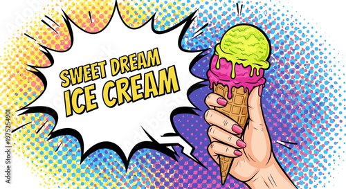 Colorful comic style hand holding ice cream cone with sweet dream text