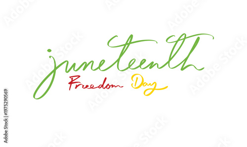 juneteenth freedom day green red yellow color text font calligraphy hand ritten lettering script object juneteenth human right africa america freedom june month 19 nineteen day date emancipation june 
