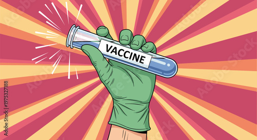 Human hand in a green protective glove holding a glass tube labeled vaccine against a bright sunburst comic book background.