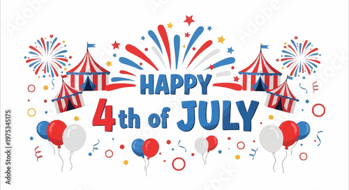 Celebrate Independence Day with a Festive Scene Featuring Patriotic Fireworks Circus Tents and Cheerful Balloons Creating a Vibrant Display for American Celebrations and Holiday Events Occasion