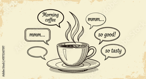 Rustic vintage sketch of a steaming cup of coffee surrounded by various positive speech bubbles about its great taste.