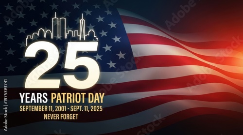25 years patriot day september 11 anniversary graphic