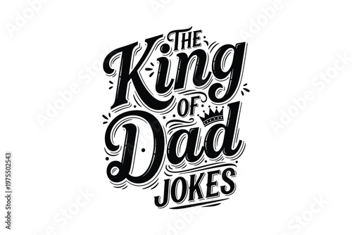 The king of dad jokes a playful typography design with rustic texture