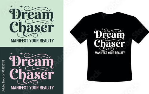 Dream Chaser T-Shirt Design with Inspirational Quote Manifest Your Reality