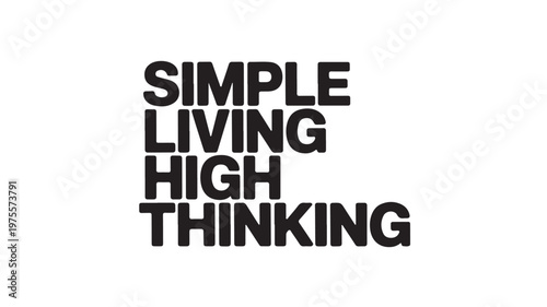 Simple Living High Thinking Typography Minimalist Lifestyle Quote Vector for Intellectual and Philosophical Concepts