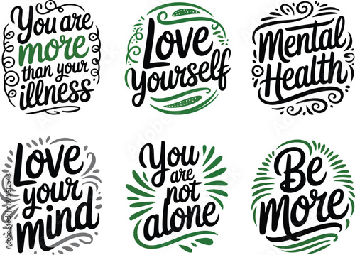 Mental health motivational quotes set, inspirational typography messages like you are more than your illness love yourself and you are not alone for poster print and t shirt design.
