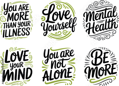 Mental health motivational quotes set, inspirational typography messages like you are more than your illness love yourself and you are not alone for poster print and t shirt design.