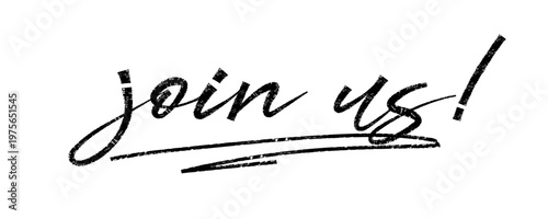 Join us. Trendy brush stroke quote text. Marker drawn calligraphy. Modern motivation and inspiration phrase great for invitation print design