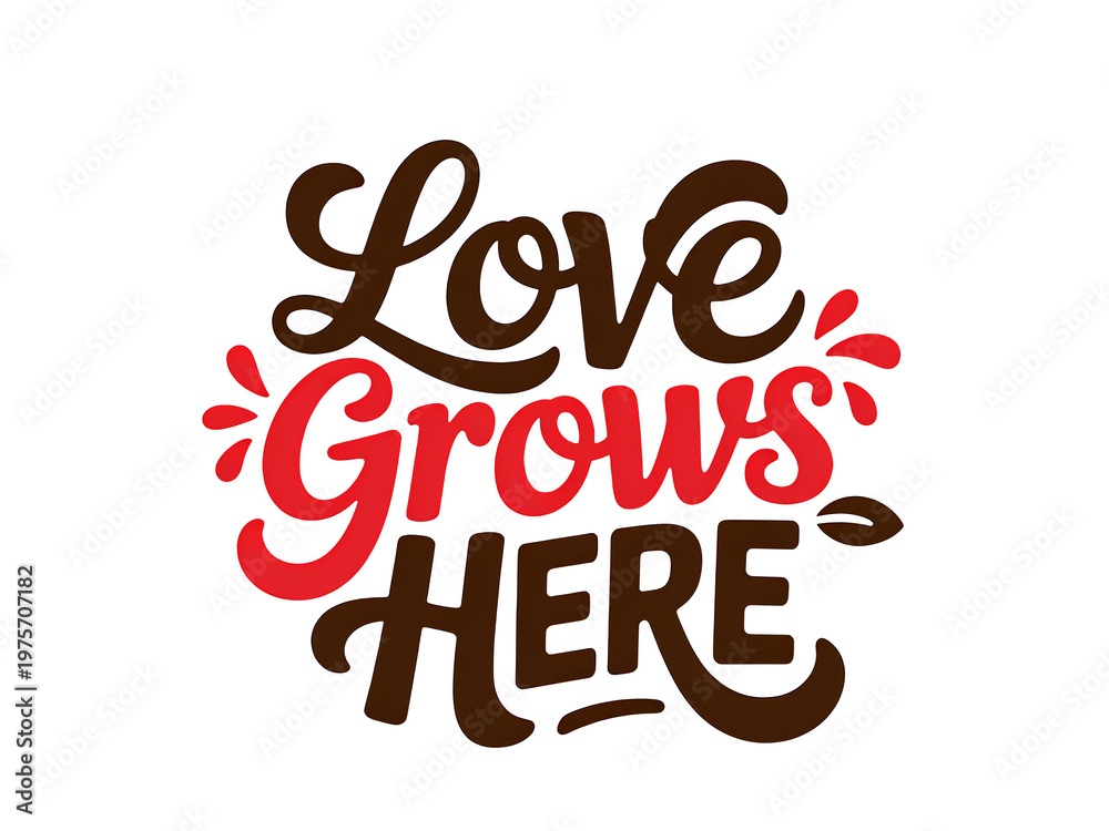 Fototapeta premium ​Red And Brown Love Grows Here Script Illustration For Gifts Isolated On Transparent