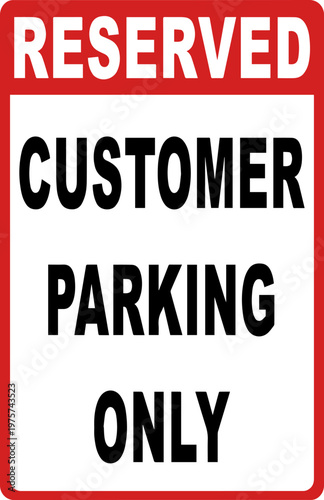 Reserved Customer Parking Only Sign with Red and White Design