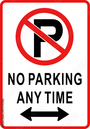 No Parking Any Time Sign with Red Circle Prohibit Symbol and Double Arrow on White Background