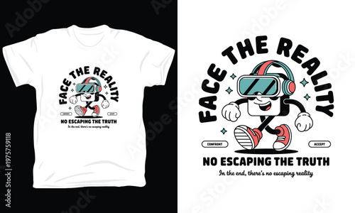 Funny character illustration face the reality for t-shirt design.