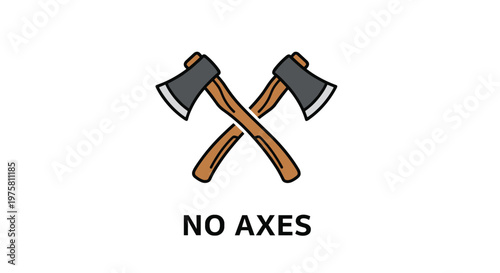 Illustration of two crossed axes with brown handles and dark metal heads accompanied by bold black text saying no axes on a white background.