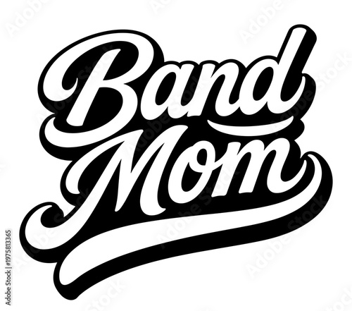 Band Mom Retro Cursive Typography With Bold Shadow, Musical Performance Support Design For Proud Mothers Of Students And Musicians