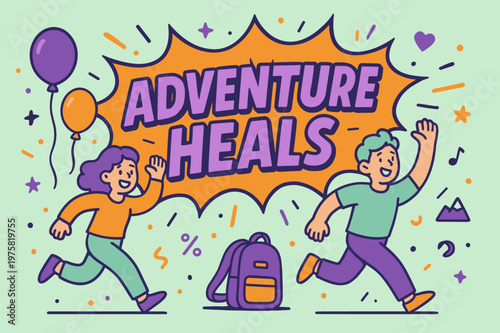Adventure Heals Banner. Adventure heals banner, flat vector illustration, bold oversized text inside comic burst, cartoon characters running and waving,