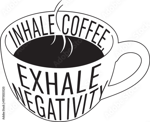 Coffee Smoke Typography Wellness Concept – Inhale Coffee Exhale Negativity