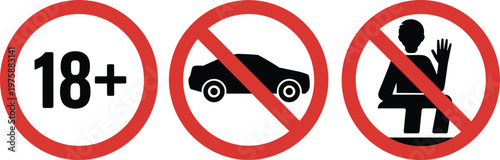 Three prohibition signs: 18 plus, no cars, and no sitting symbol warning
