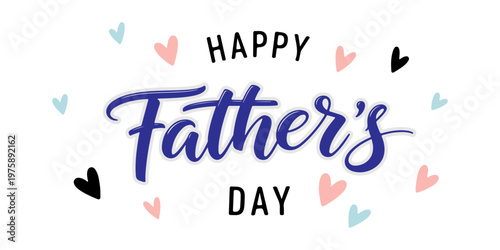 Happy father's day calligraphy with hearts and confetti