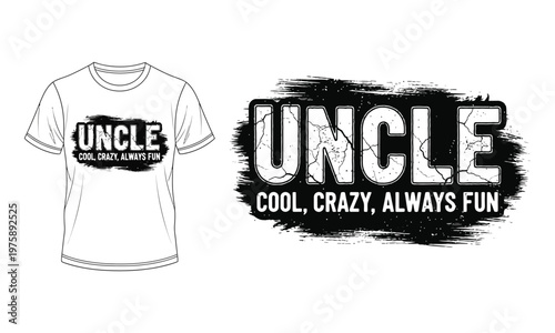 Uncle t shirt design a bold graphic celebrating family and fun with a distressed aesthetic