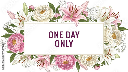A floral wreath with pink and white flowers and a sign that reads one day only