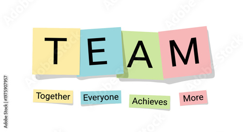 Teamwork acronym concept: Together Everyone Achieves More on colorful sticky notes.