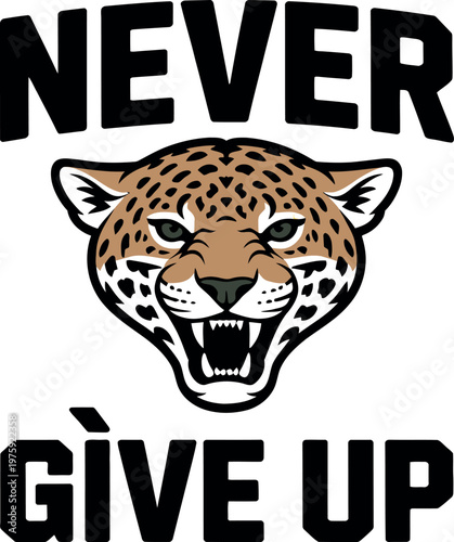 Never give up motivational typography with fierce leopard head illustration