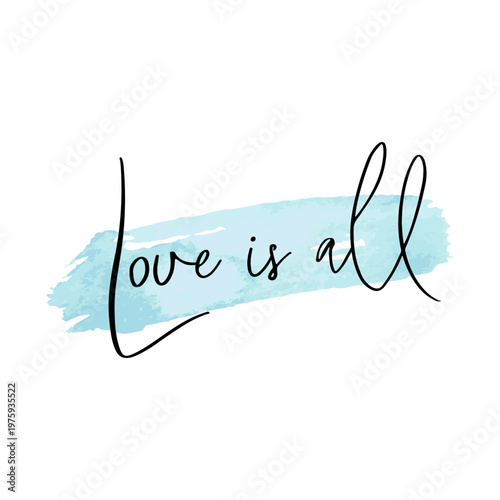 Hand lettered love is all text over a soft blue watercolor brushstroke, elegant calligraphy style design for romantic cards, wedding stationery, wall art, social media graphics